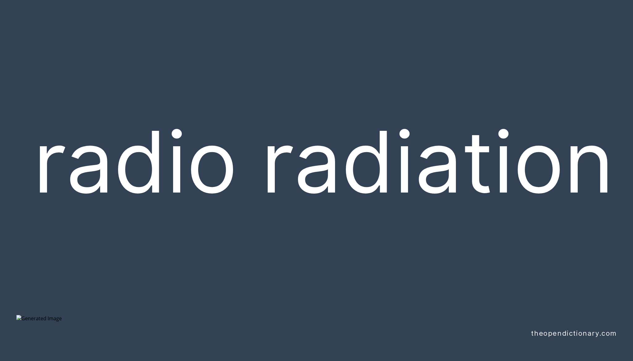Radio radiation Meaning of Radio radiation Definition of Radio